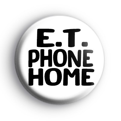 E.T. Phone Home Badge