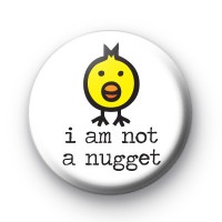 I am Not a Nugget Badge