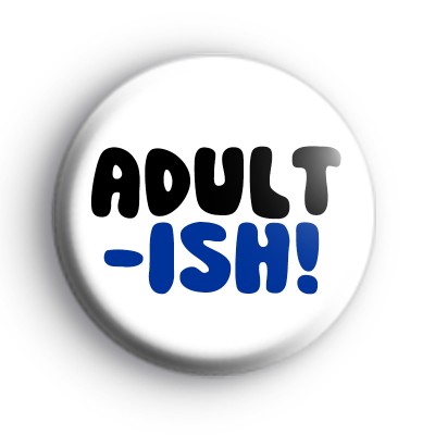 Adultish Badge