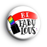 Be fabulous LGBTQ Badge