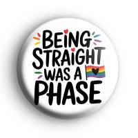 Being Straight Was A Phase Badge