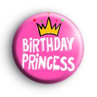 Birthday Princess Pink Button Badge