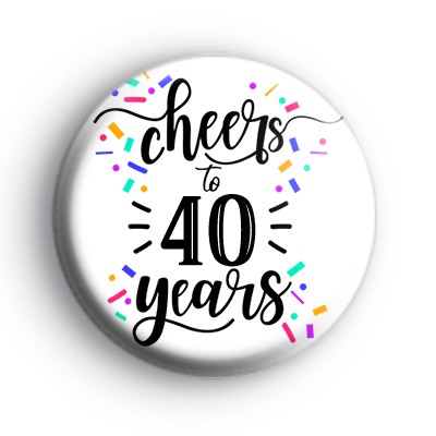 Cheers To 40 Years Badge