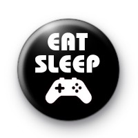 Eat Sleep Game Button Badge