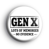 Gen X Lots Of Memories No Evidence Badge