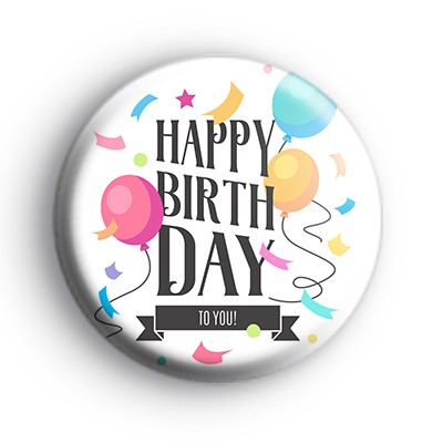 Happy Birthday To You Badge