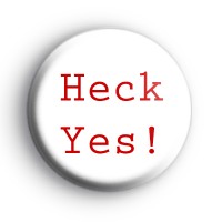 Heck Yes Badge