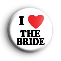 I Love The Bride Badge