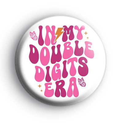 In My Double Digits Era Pink Badge