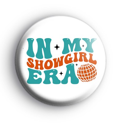 In My Showgirl Era Badge