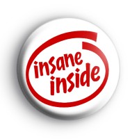 Insane inside Badge