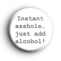 Instant A*shole Badge