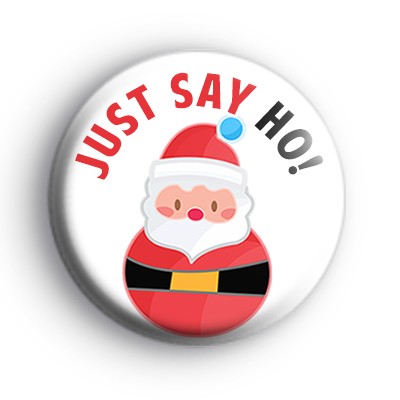 Just say Ho Badge