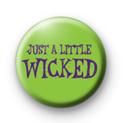 Just a Little Wicked Badge