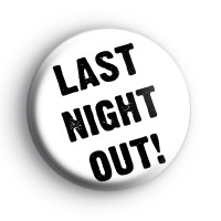 Last Night Out Badge
