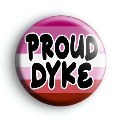 Proud Dyke Lesbian Badge