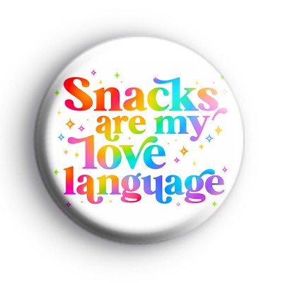 Snacks Are My Love Language Badge