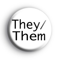 They Them Pronoun Badge