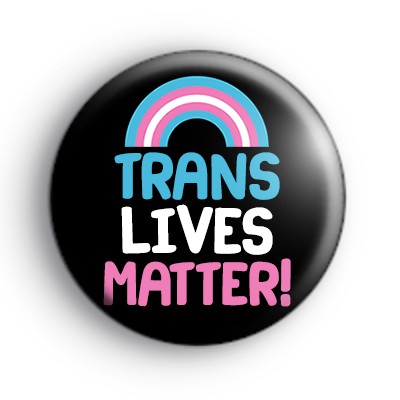 Trans Lives Matter Badge