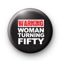 Warning Woman Turning 50 Badge